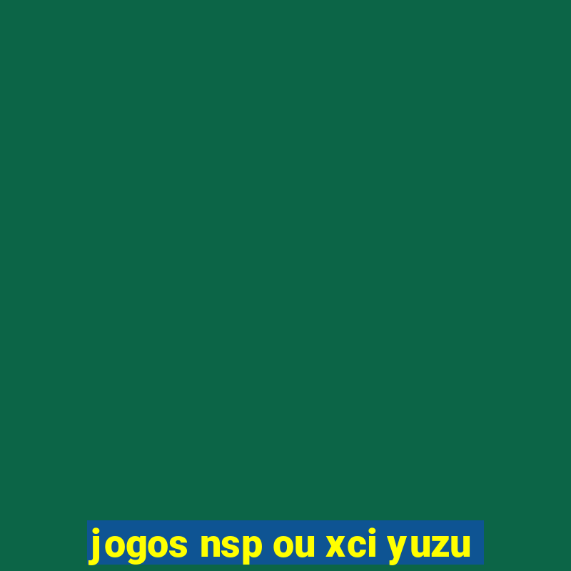 jogos nsp ou xci yuzu